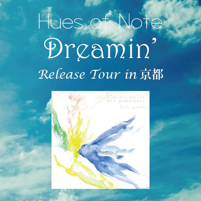 Hues of Note Dreamin’ Release Tour in 京都
