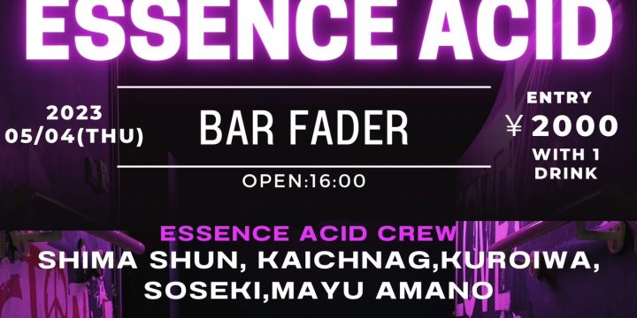 CIA meets ESSENCE ACID @Bar Fader（大阪）