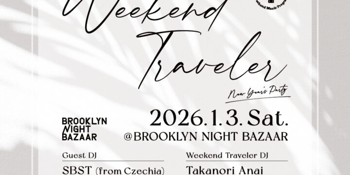 Weekend Traveler New Year’s Party @BROOKLYN NIGHT BAZAAR（京都）